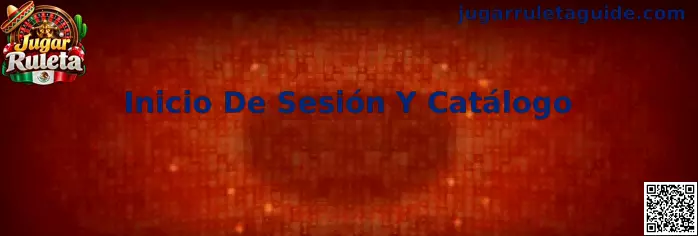 Guía de Inicio De Sesión Y Catálogo
