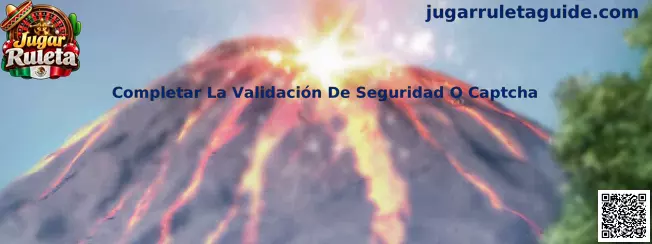 Guía para completar la validación de seguridad o CAPTCHA al acceder a Jugar Ruleta