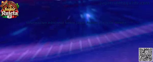 Información Adicional Sobre Jugar Ruleta Inicio De Sesión y seguridad técnica