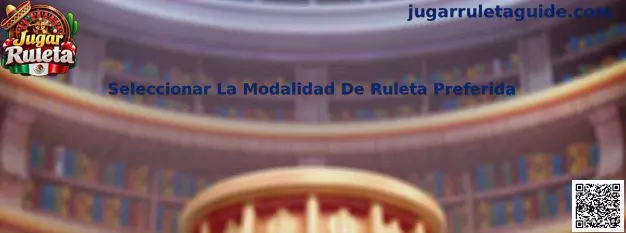 Guía para seleccionar la modalidad de ruleta preferida y comparar las características de las salas de juego