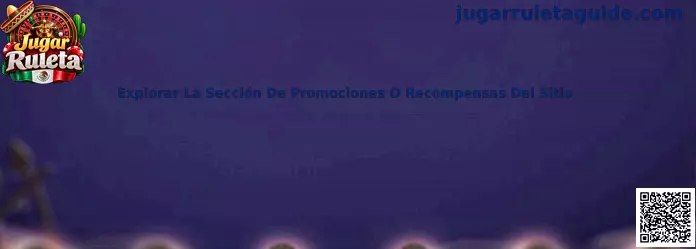 Guía para revisar promociones y recompensas antes de jugar ruleta