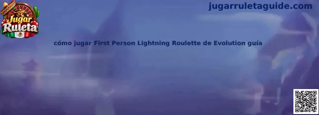 Guía para jugar First Person Lightning Roulette de Evolution