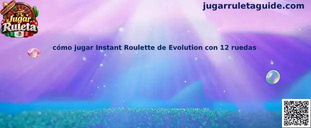 Cómo jugar Instant Roulette de Evolution con 12 ruedas