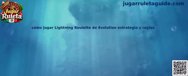Cómo jugar Lightning Roulette de Evolution estrategia y reglas