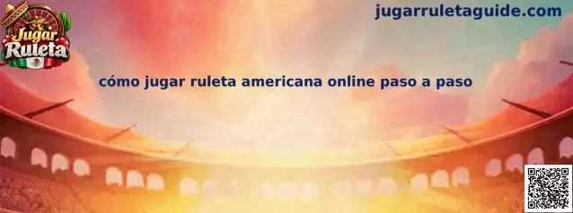 Guía visual sobre cómo jugar ruleta americana online paso a paso