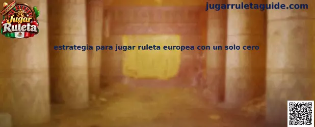 Estrategia para jugar ruleta europea con un solo cero