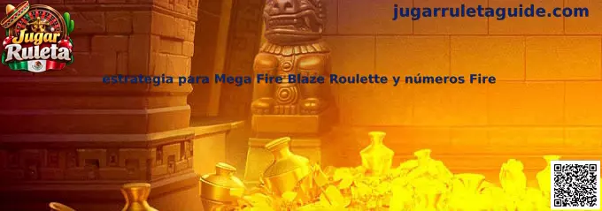 Referencia visual de Mega Fire Blaze Roulette y la selección de números Fire