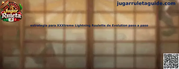 Estrategia para XXXtreme Lightning Roulette de Evolution paso a paso